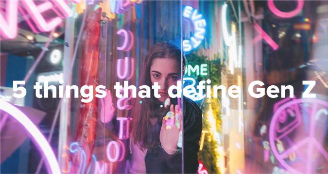 5 things that define Gen Z